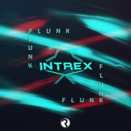 Intrex - Flunk (Original Mix)