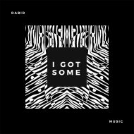 Dabid Music - I Got Some (Original Mix)