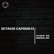 Octavio Capodieci - This Is (Original Mix)