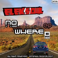 Eleksoul - Nowhere (Original Mix)