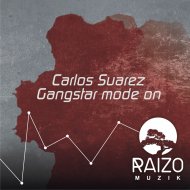 Carlos Suarez - Gangstar mode on (Original Mix)
