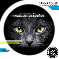 Danna Rouse & Moonlight - Angel de tus Sueños (feat. Moonlight) (Carl Fons Remix)