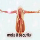 Alex Pauchina - Make it beautiful ()