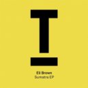 Eli Brown - Sumatra (Original Mix) ()