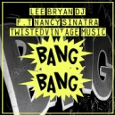 Lee Bryan DJ & Nancy Sinatra - Bang Bang (feat. Nancy Sinatra) (Original Mix)