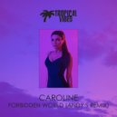 Caroline - Forbidden World (Andy S Remix)