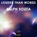 Ralph Souza - Louder Than Words (Original mix)