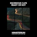 Enormous Cats - Ready Or Not (Instrumental Mix)