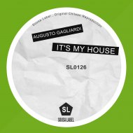 Augusto Gagliardi - It\'s My House (Original Mix)