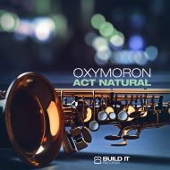 Oxymoron - Act Natural (Original mix)