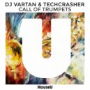 Dj Vartan & Techcrasher - Call Of Trumpets (Original Mix)