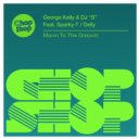 George Kelly, DJ \'\'S\'\' & Sparky-T - Movin To The Groovin (Original Mix)
