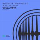 Bigtopo & Omar Diaz & Joaquin Limon - Chula Vista (Extended Mix)
