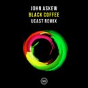 John Askew - Black Coffee (UCast Extended Remix)