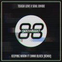 Tough Love x Soul Divide Ft. Emma Black - Keeping Warm (Tough Love Remix)
