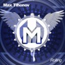 Max Tihonov - Rolling (Original mix)