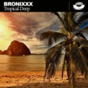 Bronixxx - Tropical Deep (Original Mix)