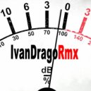 IvanDragoRmx - Хороша!!! ()