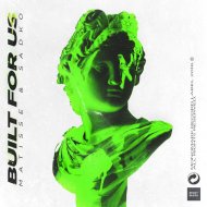 Matisse & Sadko - Built for Us (Original Mix)