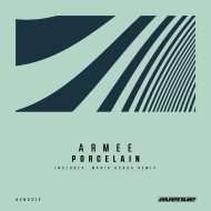 ARMEE - Porcelain (Original Mix)