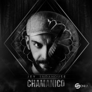 Jey Indahouse - Chamanico (Original Mix)