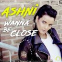 Ashni - Wanna Be Close (Stefane Remix)