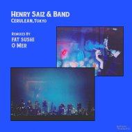 Henry Saiz & Band - Cerulean (Tokyo) (Fat Sushi Remix)