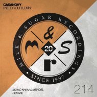 Casanovy - I Need Your Lovin\' (Momo Khani & Meindel Remake)