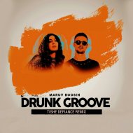 Maruv & Boosin - Drunk Groove (Tishe Defiance Remix)