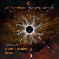 Captain Hook - The Power of Now ((Shanti V Deedrah Remix))