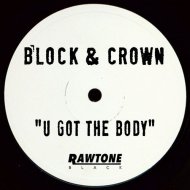 Block & Crown - U Got The Body (Original Mix)