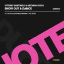 Vittorio Santorelli & Mitch Matlock - Show Out & Dance (Richard Earnshaw Revival Dub)