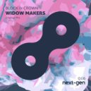 Block & Crown - Widow Makers (Original Mix)