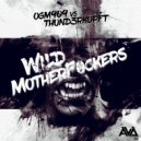 OGM909 & Thund3rkopft - Wild Motherfuckers (Original mix)