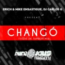 Erich Ensastigue & DJ CARLOS G & Mike Ensastigue - CHANGÓ (Toque De Tambor Jaus Mix)