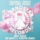 Soneec & Crazibiza Ft. Vince Thomas - Once Again (No Hopes & Kinspin Remix)
