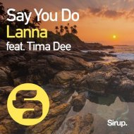 Lanna feat. Tima Dee - Say You Do (Original Club Mix)