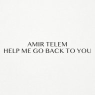 Amir Telem - Help Me Go Back to You (Original Mix)