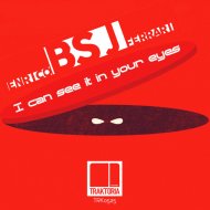 Enrico BSJ Ferrari - I Can See It In Your Eyes (Original Mix)