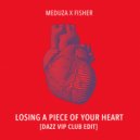 Meduza X Fisher - Losing A Piece Of Your Heart (DAZZ VIP Club Edit)