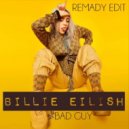 Billie Eilish - Bad Guy (REMADY Edit)