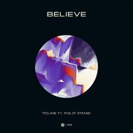 Trilane - Believe (feat. Philip Strand) (Extended Mix)