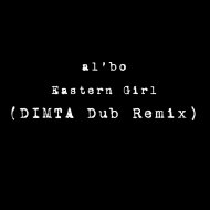 al l bo - Eastern Girl (DIMTA Unofficial Dub Remix)