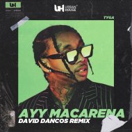 Tyga - Ayy Macarena (David Dancos Remix)