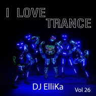Dj Ellika - I Love Edm Vol. 26 Trance (Elina Karavaeva) ()