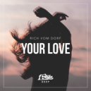 Rich Vom Dorf - Your Love (Original Mix)
