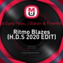 Black Eyed Peas, J.Balvin & FineRefined - Ritmo Blazes (H.D.S 2020 EDIT)