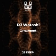 DJ Watashi - Ornament (Original Mix)