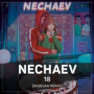 NECHAEV - 18 (RASEVAN Remix) (Radio Edit)