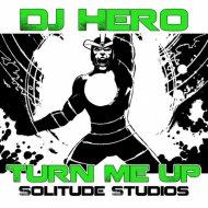DJ Hero - Turn Me Up (Original Mix)